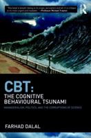 CBT: The Cognitive Behavioural Tsunami: Politics, Power and the Corruptions of Science 1782206647 Book Cover