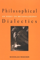 Philosophical Dialectics: An Essay on Metaphilosophy 0791467457 Book Cover
