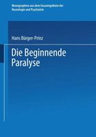 Die Beginnende Paralyse: Eine Klinische Und Psychopathologische Studie 3662361744 Book Cover