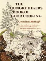 Hungry Hiker's Book of Good Cooking 0394707745 Book Cover