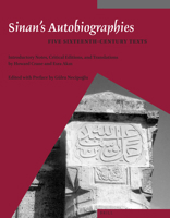 Sinan's Autobiographies: Five Sixteenth-century Texts (Muqarnas, Supplements) (Muqarnas Supplement) 9004259635 Book Cover