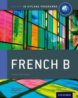 IB French B: For the IB diploma (IB Diploma Programme) 0198390068 Book Cover