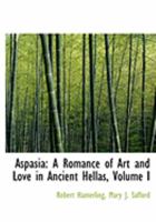 Aspasia. Ein Künstler- und Liebesroman aus Alt-Hellas 1016918062 Book Cover