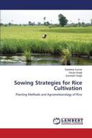 Sowing Strategies for Rice Cultivation: Planting Methods and Agrometeorology of Rice 3659630861 Book Cover