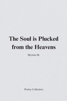 The soul is plucked from the heavens B0DPDWJ1P5 Book Cover