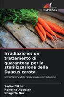 Irradiazione: un trattamento di quarantena per la sterilizzazione della Daucus carota 620925005X Book Cover