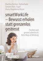 smartWorkLife - Bewusst erholen statt grenzenlos gestresst: Flexibel und gesund arbeiten in New Ways of Working 3662631288 Book Cover