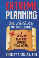 Extreme Planning for Authors: Part Three - Editing (Extreme Authors) B0DV8J836G Book Cover