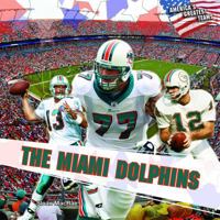 The Miami Dolphins 1448831725 Book Cover