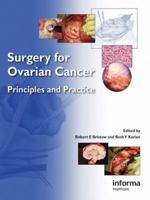 Surgery for Ovarian Cancer: Principles and Practice 1482236923 Book Cover