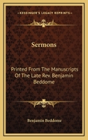 Sermons: Printed From The Manuscripts Of The Late Rev. Benjamin Beddome 1163123927 Book Cover
