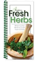 A Guide to Fresh Herbs 1563833336 Book Cover