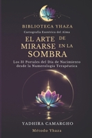 El Arte de Mirarse en la Sombra: Los 31 Portales del Día de Nacimiento desde la Numerología Terapéutica (Spanish Edition) B0GR9R1GSK Book Cover