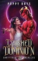 Crushed Dominion B0B1JYSN9Q Book Cover