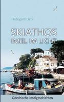 Skiathos Insel im Licht: Griechische Inselgeschichten 383344584X Book Cover