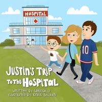 Justin's Trip to the Hospital B0FPD8LH2C Book Cover