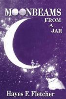 Moonbeams From A Jar 1482084619 Book Cover