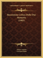 Recensione Critica Delle Due Memorie Pubblicate Nei Tomi Li. E LII. Della Reale Accademia Delle Scienze Di Torino (Classic Reprint) 1162268689 Book Cover