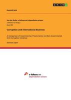 Corruption and International Business: A Comparison of Governmental, Private Sector and Non-Governmental Anti-Corruption Initiatives 3656741662 Book Cover