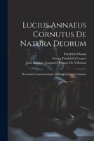 Lucius Annaeus Cornutus De Natura Deorum: Recensuit Commentariisque Instruxit Fridericus Osannus 1021627445 Book Cover