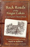 Back Roads of the Finger Lakes a Journalist's Sketchbook 0976064839 Book Cover