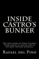 Inside Castro's Bunker: The True Story of One of His Best Known Generals 1475028601 Book Cover