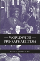 Worldwide Pre-Raphaelitism 079146265X Book Cover