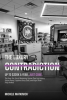 THE LUXURY CONTRADICTION: The Done-For-You AI Marketing System That Gets Luxury Salons Found, Captures Every Lead, and Keeps Them Fully Booked 1914986539 Book Cover