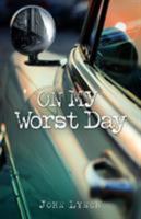 On My Worst Day: Cheesecake, Evil, Sandy Koufax and Jesus 0984757791 Book Cover