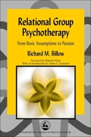 Relational Group Psychotherapy: From Basic Assumptions to Passion (International Library of Group Analysis) 1843107392 Book Cover