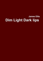 Dim Light Dark lips 1365017257 Book Cover