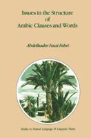 Issues in the Structure of Arabic Clauses and Words 9048142288 Book Cover