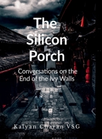 The Silicon Porch: Conversations on the End of the Ivy Walls B0GF672CTF Book Cover