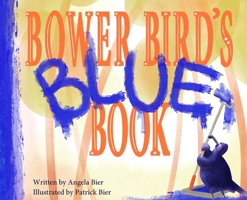 Bower Bird's Blue Book B0BN3MM3WQ Book Cover