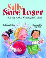 Sally Sore Loser: A Story about Winning and Losing 1433811901 Book Cover