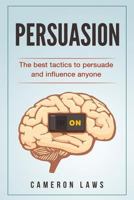 Persuasion: The Best Tactics To Persuade And Influence Anyone: Volume 2 (Social Skills) 1974584135 Book Cover