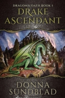 Drake Ascendant (The Dragon's Oath) 4824125316 Book Cover