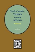 Records of York County, Virginia 1633-1646. (Vol. #1) 0893085154 Book Cover