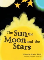 The Sun, the Moon and the Stars 1664214763 Book Cover