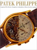Patek Philippe: Complicated Wrist Watches 382901449X Book Cover