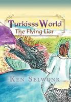 Turkisss World The Flying Liar 1479710342 Book Cover