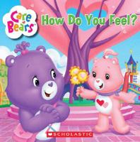 How Do You Feel? (Care Bears) 0545013097 Book Cover