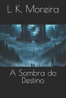 A Sombra do Destino (Portuguese Edition) B0F542B763 Book Cover