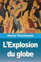 L'Explosion du globe (French Edition) 3690820146 Book Cover
