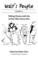 Walt's People: Volume 17: Talking Disney with the Artists Who Knew Him B0F54Q6LPT Book Cover