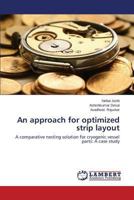 An approach for optimized strip layout: A comparative nesting solution for cryogenic vessel parts: A case study 3659490490 Book Cover