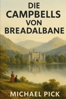 Die Campbells von Breadalbane (Historische Familien von Schottland) (German Edition) B085K6JLC2 Book Cover