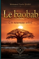 Le baobab. Un nouveau soleil (French Edition) 1996838458 Book Cover