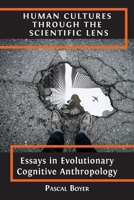 Human Cultures through the Scientific Lens: Essays in Evolutionary Cognitive Anthropology 1800642067 Book Cover