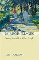 Mirror Images: Seeing Yourself in Other People 0281057745 Book Cover